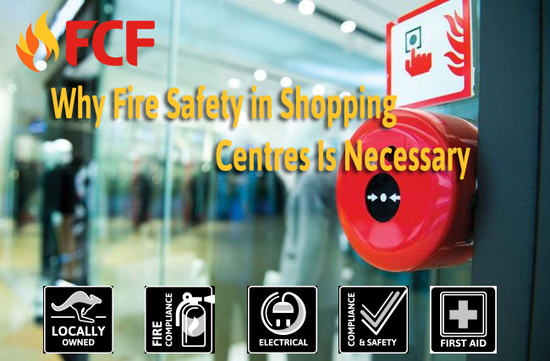 Why Fire Safety in Shopping Centres Is Necessary
